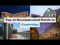 Top 10 Recommended Hotels In Cambridge Top 10 Best 4 Star Hotels In Cambridge
