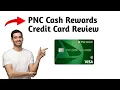 PNC Cash Rewards Credit Card Review Is It Worth It for Cashback
