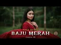 Download Lagu Lagu Dayak BAJU MERAH (Cover terbaru 2025)