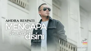 mengapa masih disini jika cintamu bukan untukku andra respati official mv 