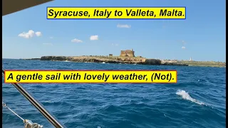 Syracuse, Italy to Valletta, Malta. A gentle sail? Wind, Storms Lightning and Swell.
