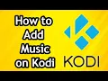 How to Add Music on Kodi