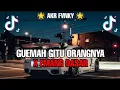 Lagu DJ GUEMAH GITU ORANGNYA X EMANG DASAR VIRAL TIKTOK TERBARU 2024 FULL BASS JEDAG JEDUG TERBARU KANE