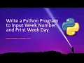 Write a Python Program to Input Week Number and Print Week Day