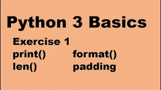 Python 3 Basics Exercise on print format len Padding in Python