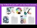 Top 10 Best 3d pen 2021 you buy from amazon
