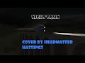 Lagu NIGHT TRAIN | Trainz Thomas Music Video (Cover by Headmaster Hastings)