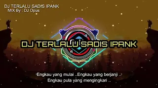 dj terlalu sadis versi dj opus