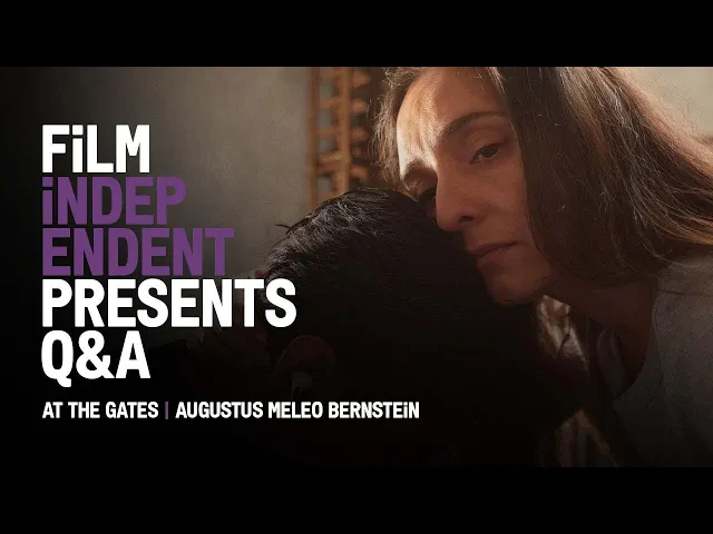 AT THE GATES | Director Augustus Meleo Bernstein - Q&A | Film Independent