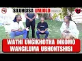 Download Lagu WATHI UNGIKHOTHA INKOMO WANGILUMA UBHONTSHISI - SILUNGISA UMJOLO episode 121