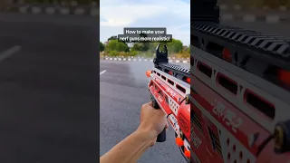 How to make your nerf blasters more REALISTIC