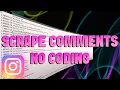 How to Scrape Instagram Comments from Posts No Code Needed
