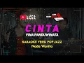 Lagu Cinta - Vina Panduwinata - Karaoke POP Jazz - Nada Wanita