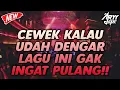 CEWEK KALAU DENGAR LAGU INI GAK INGAT PULANG!! DJ DUGEM REMIX PALING ENAKK DJ FULL BASS TERBARU 2022