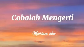 Download Cobalah Mengerti - Noah feat Geisha | Cover by Mirriam Eka (Lirik) MP3