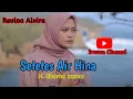 Lagu setetes air hina - Revina Alvira // koplo slow
