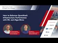 How to Enhance OpenStack Infrastructure Performance with Machine Learning and Algorithms