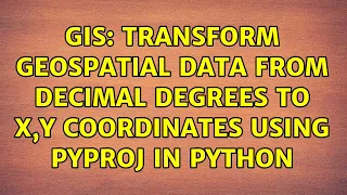 GIS Transform geospatial data from decimal degrees to x y coordinates using pyproj in Python