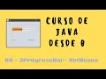 68 JProgressBar Interfaz grafica NetBeans Curso de Java desde cero