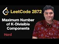 Maximum Number of K-Divisible Components - Leetcode 2872