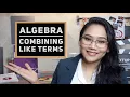 Combining Like Terms - Algebra CSE and UPCAT Review