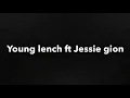Young Lench ft Jesse Gion - (A.F.N.F)
