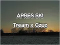 Tream x Gzuz Apres Ski Lyrics