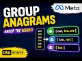 LeetCode 49 Group Anagrams Meta DSA Interview Problem