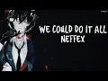 Download Lagu 「Nightcore」→ We Could Do It All ♪ (NEFFEX) LYRICS ✔︎