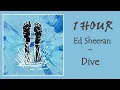 Lagu 1 HOUR ED SHEERAN – DIVE