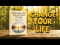 Your Thoughts Create Your Future Change Your Mind Change Your Life Full book