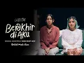 Download Lagu Idgitaf - Berakhir di Aku OST 'Home Sweet Loan' (Official Music Video)