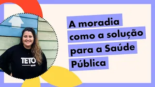 A moradia como a solução para a Saúde Pública
