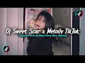 Download Lagu DJ SWEET SCAR X MELODY TIKTOK MASHUP STYLE KONDANG FULL SLOW REVERB MENGKANE 2025!!