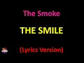The Smile - The Smoke (Lyrics version)