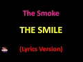 Download Lagu The Smile - The Smoke (Lyrics version)