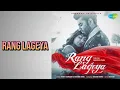 Rang Lageya | Rang Lageya | Mohit Chauhan | Rochak Kohli Songs