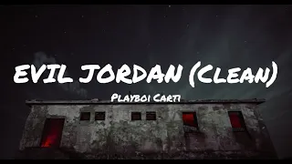 EVIL JORDAN By Playboi Carti Clean Lyrics 