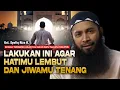 Download Lagu KIAT UNTUK MELEMBUTKAN HATI DAN MENENANGKAN JIWA! | UST. SYAFIQ RIZA B.