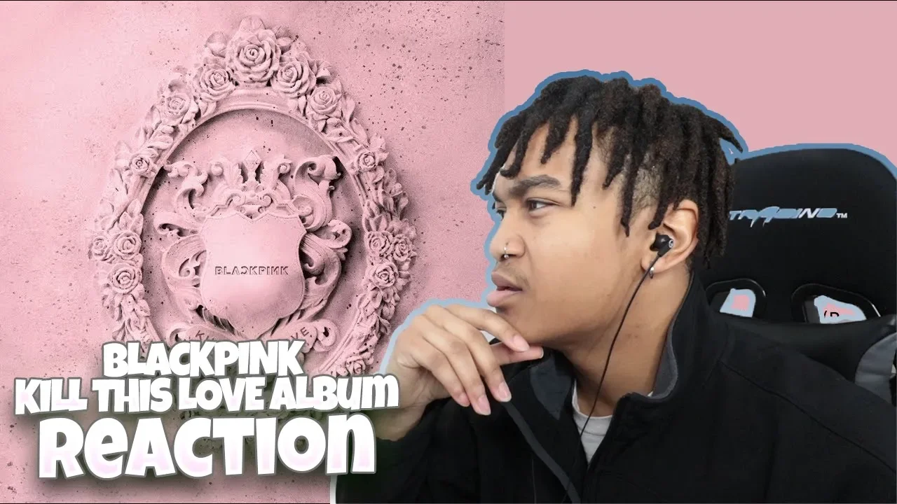 FIRST LISTEN - BLACKPINK - 'Kill This Love' Mini Album