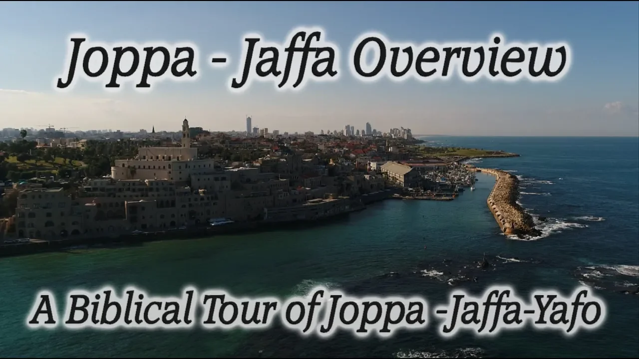 Joppa, Jaffa, Yafo, Israel Biblical Overview & Tour! Jonah, Simon the Tanner, Peter, Philip, Dorcus