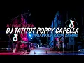 Download Lagu DJ TITATITUT HATI SIAPA YANG TAK KECEWA BY DJ YOGA (POPPY CAPELLA) DJ VIRAL TIKTOK TERBARU 2023