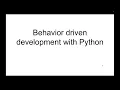 Behavior driven development in Python using behave