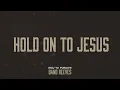 Band Reeves - "Hold On To Jesus" (Official Audio Video)