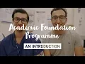 Academic Foundation Programme AFP - Why should you apply