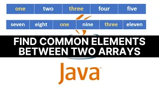 Java Tutorial How to find common elements between two arrays