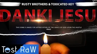 toxicated keys u0026 rusty brothers dankie jesu