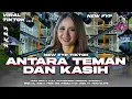 Download Lagu DJ ANTARA TEMAN DAN KASIH SIMPATIK PARTY VIRAL 2K25 MIDDLE CETUS FULL ARANSEMEN DANGDUT ORIGINAL 💫