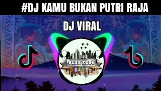 Download DJ TikTok🎵 KAMU BUKAN PUTRI RAJA (RezaEzot) MP3