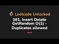 381 Insert Delete GetRandom O 1 - Duplicates allowed Leetcode Unlocked